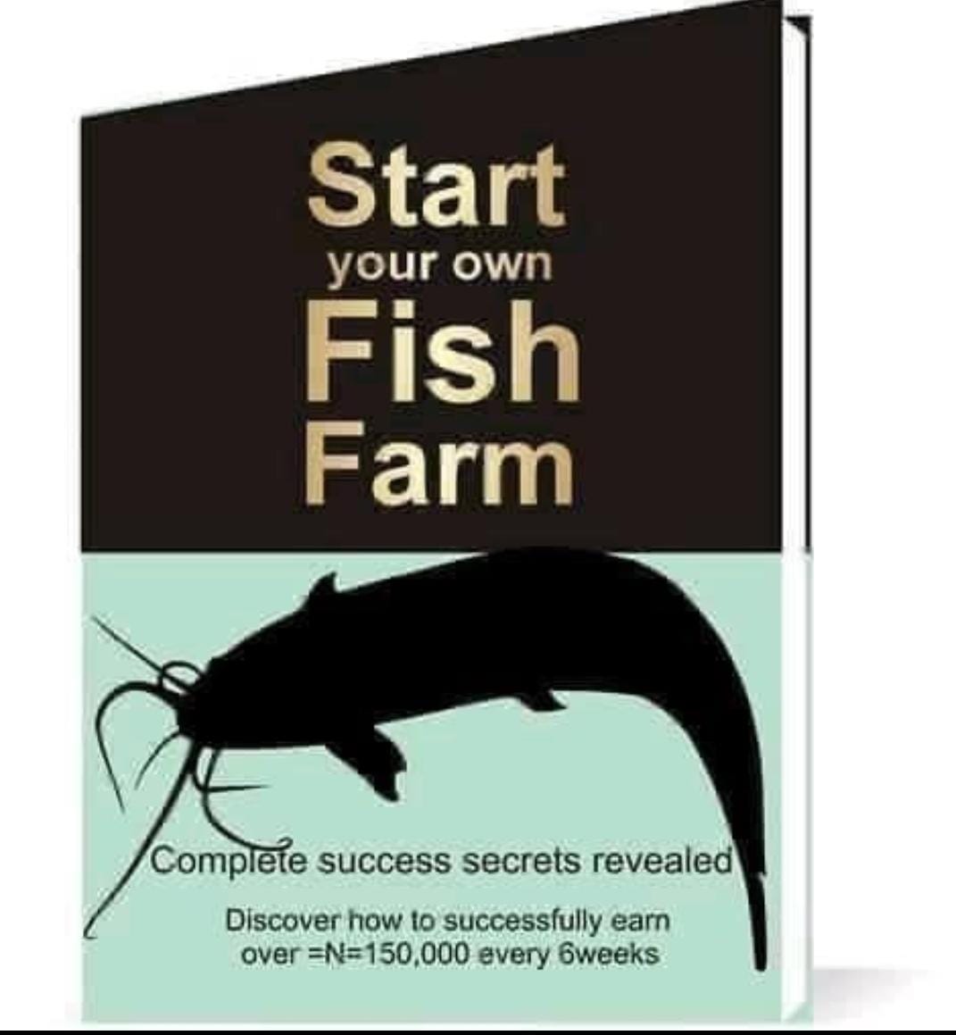 Start Your Own Fish Farm (Catfish)